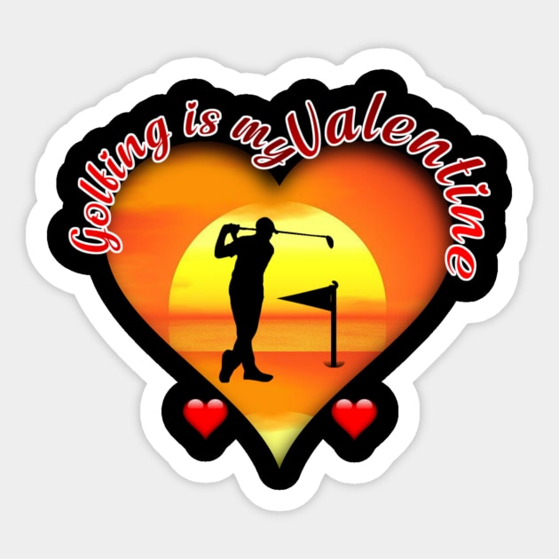 Golfing is My Valentine | Golf Lovers | Valentine's Day Sticker by PraiseArts 